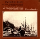 Indian Life on the Northwest Coast of North America as seen by the Early Explorers and Fur Traders during the Last Decades of the Eighteenth Century - eBook