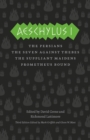 Aeschylus I : The Persians, The Seven Against Thebes, The Suppliant Maidens, Prometheus Bound - Book