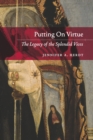 Putting On Virtue : The Legacy of the Splendid Vices - eBook