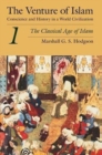 The Venture of Islam, Volume 1 – The Classical Age of Islam - Book