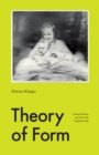 Theory of Form : Gerhard Richter and Art in the Pragmatist Age - Book