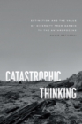 Catastrophic Thinking : Extinction and the Value of Diversity from Darwin to the Anthropocene - Book