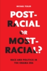 Post-Racial or Most-Racial? : Race and Politics in the Obama Era - eBook