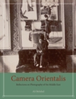 Camera Orientalis : Reflections on Photography of the Middle East - eBook