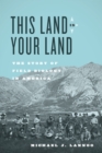 This Land Is Your Land : The Story of Field Biology in America - eBook