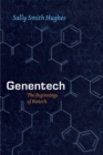 Genentech : The Beginnings of Biotech - Book