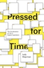 Pressed for Time : The Acceleration of Life in Digital Capitalism - Book