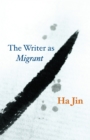 The Writer as Migrant - eBook