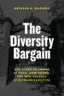 The Diversity Bargain : And Other Dilemmas of Race, Admissions, and Meritocracy at Elite Universities - eBook