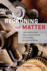 Reckoning with Matter : Calculating Machines, Innovation, and Thinking about Thinking from Pascal to Babbage - eBook
