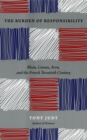 The Burden of Responsibility : Blum, Camus, Aron, and the French Twentieth Century - eBook