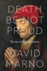 Death Be Not Proud : The Art of Holy Attention - eBook