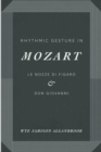 Rhythmic Gesture in Mozart : Le Nozze di Figaro and Don Giovanni - eBook