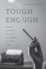 Tough Enough : Arbus, Arendt, Didion, McCarthy, Sontag, Weil - Book