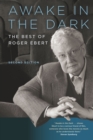 Awake in the Dark : The Best of Roger Ebert: Second Edition - eBook