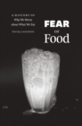 Fear of Food : A History of Why We Worry about What We Eat - eBook