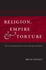 Religion, Empire, and Torture : The Case of Achaemenian Persia, with a Postscript on Abu Ghraib - eBook