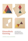 Kinaesthetic Knowing : Aesthetics, Epistemology, Modern Design - eBook