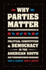 Why Parties Matter : Political Competition and Democracy in the American South - eBook