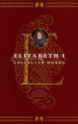 Elizabeth I : Collected Works - eBook
