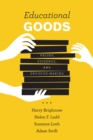 Educational Goods : Values, Evidence, and Decision-Making - Book