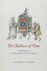 The Fullness of Time : Temporalities of the Fifteenth-Century Low Countries - eBook