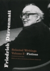 Friedrich Durrenmatt : Selected Writings, Volume 2, Fictions - eBook