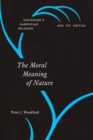 The Moral Meaning of Nature : Nietzsche's Darwinian Religion and Its Critics - Book