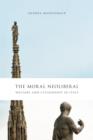 The Moral Neoliberal : Welfare and Citizenship in Italy - eBook