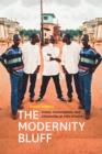 The Modernity Bluff : Crime, Consumption, and Citizenship in Cote d'Ivoire - eBook
