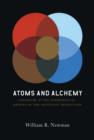 Atoms and Alchemy : Chymistry and the Experimental Origins of the Scientific Revolution - eBook