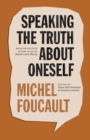 Speaking the Truth about Oneself : Lectures at Victoria University, Toronto, 1982 - Book