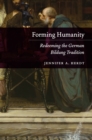 Forming Humanity : Redeeming the German Bildung Tradition - eBook