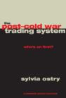 The Post-Cold War Trading System : Who's on First? - eBook