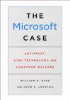 The Microsoft Case : Antitrust, High Technology, and Consumer Welfare - eBook