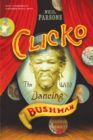 Clicko : The Wild Dancing Bushman - eBook