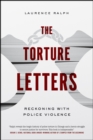 The Torture Letters : Reckoning with Police Violence - Book