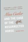 Miss Cutler and the Case of the Resurrected Horse : Social Work and the Story of Poverty in America, Australia, and Britain - eBook