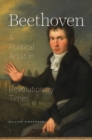 Beethoven : A Political Artist in Revolutionary Times - Book