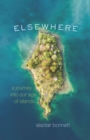 Elsewhere : A Journey into Our Age of Islands - eBook