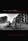 A Small Corner of Hell : Dispatches from Chechnya - eBook