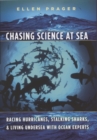 Chasing Science at Sea : Racing Hurricanes, Stalking Sharks, and Living Undersea with Ocean Experts - eBook