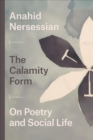 The Calamity Form - On Poetry and Social Life - Book