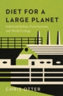 Diet for a Large Planet : Industrial Britain, Food Systems, and World Ecology - eBook
