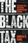 The Black Tax : 150 Years of Theft, Exploitation, and Dispossession in America - eBook