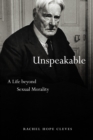 Unspeakable : A Life beyond Sexual Morality - eBook