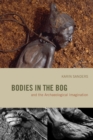 Bodies in the Bog and the Archaeological Imagination - Book