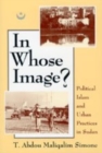 In Whose Image? : Political Islam and Urban Practices in Sudan - Book