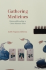 Gathering Medicines : Nation and Knowledge in China's Mountain South - Book