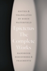 The Complete Works : Handbook, Discourses, and Fragments - Book